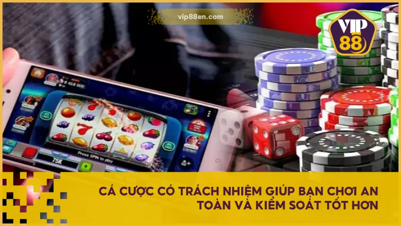 Chơi Cá Cược Có Trách Nhiệm Tại VIP88 - Hướng Dẫn Chi Tiết 1 Cá cược có trách nhiệm giúp bạn chơi an toàn và kiểm soát tốt hơn