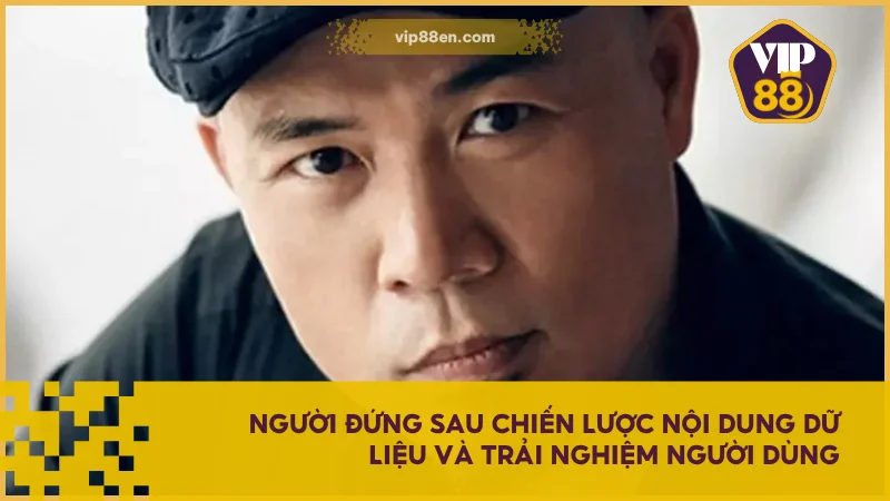 CEO Linh Trọc - Người Dẫn Dắt Nội Dung Của VIP88 2 Người đứng sau chiến lược nội dung dữ liệu và trải nghiệm người dùng