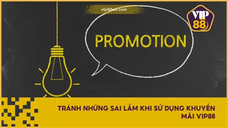 Hướng Dẫn Sử Dụng Khuyến Mãi Tại VIP88 EN Nhanh & Chuẩn 4 Khuyến mãi VIP88 giúp bạn tránh khỏi những lỗi cơ bản thường gặp
