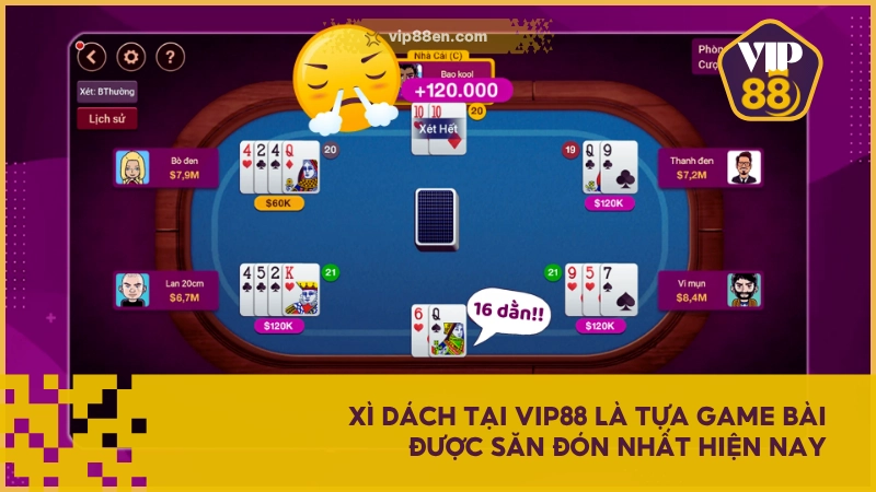 Xì Dách tại VIP88 là tựa game bài được săn đón nhất hiện nay